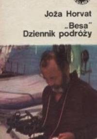 „Besa”. Dziennik podróży - Joža Horvat