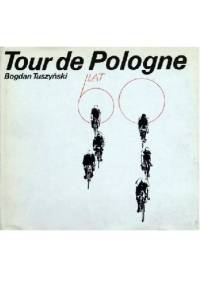 Tour de Pologne. 60 lat - Bogdan Tuszyński