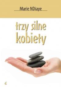 Trzy silne kobiety - Marie Ndiaye