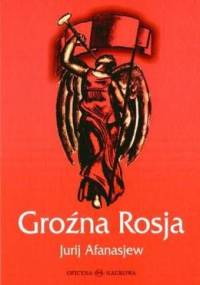 Groźna Rosja - Jerzy Afanasjew