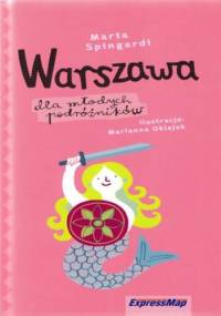 Warszawa dla młodych podróżników. Przewodnik Express Map - Marta Spingardi