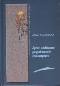 Życie codzienne pogrobowców romantyzmu (Teofil Lenartowicz i jego korespondenci) - Anna Bujnowska