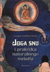 Joga snu i praktyka naturalnego światła - Czogjal Namkhai Norbu