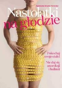 Nastolatki na głodzie - Agnieszka Sztyler-Turovsky