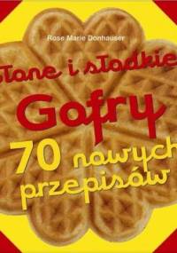 Słone i słodkie gofry - Rose Marie Donhauser