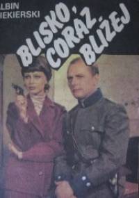 Blisko, coraz bliżej tom 2 - Albin Siekierski