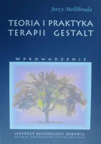 Teoria i praktyka terapii Gestalt - Jerzy Mellibruda
