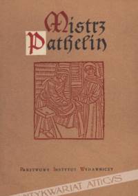 Mistrz Piotr Pathelin - autor nieznany