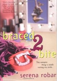 Braced to Bite - Serena Robar