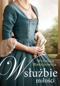 W służbie miłości - Weronika Wierzchowska