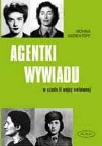 Agentki wywiadu w czasie II wojny światowej - Monika Siedentopf