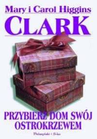 Przybierz dom swój ostrokrzewem - Carol Higgins Clark, Mary Higgins Clark