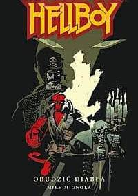 Hellboy: Obudzić diabła - Mike Mignola