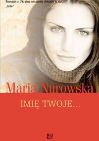 Imię twoje... - Maria Nurowska