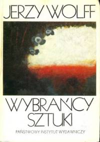 Wybrańcy sztuki: szkice - Jerzy Wolff