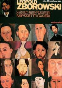 Leopold Zborowski- główny bohater historii o Modiglianim i artystach paryskiej cyganerii - Lila Dmochowska