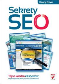 Sekrety SEO. Tajna wiedza ekspertów - Danny Dover, Erik Dafforn