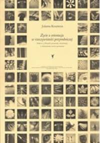Życie a orientacja w rzeczywistości przyrodniczej - Jolanta Koszteyn