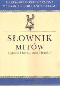 Słownik mitów. Bogowie i herosi, mity i legendy - Marisa Belamonte Carmona, Margarita Burgueño Gallego
