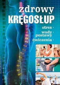Zdrowy kręgosłup. Stres. Wady postawy. Ćwiczenia