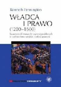 Władca i prawo (1200-1600). Suwerenność monarchy a prawa poddanych w zachodnioeuropejskiej tradycji prawnej - Kenneth Pennington