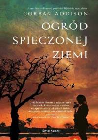 Ogród spieczonej ziemi - Corban Addison