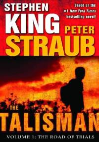 The Talisman: The Road of Trials - Stephen King, Peter Straub