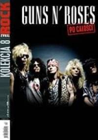 Teraz Rock. Kolekcja 'po całości', nr 8. Guns N' Roses - Redakcja magazynu Teraz Rock