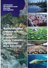 Wielkoprzemysłowa produkcja zwierzęca w Polsce w kontekście ochrony środowiska przyrodniczego Morza Bałtyckiego