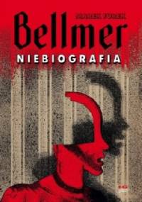 Bellmer. Niebiografia - Marek Turek