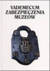 Vademecum zabezpieczenia muzeów