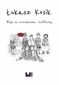 Bajki ze zrozumieniem i konfiturką - Łukasz Kosik