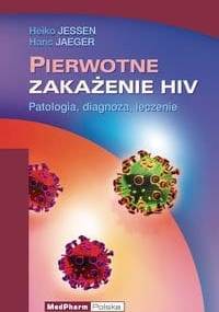 Pierwotne, zakażenie HIV. Patologia, diagnoza, leczenie