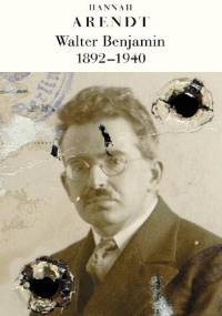 Walter Benjamin (1892–1940) - Hannah Arendt