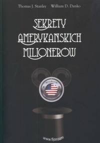 Sekrety amerykańskich milionerów, czyli krezusi z sąsiedztwa - Thomas J. Stanley, William D. Danko