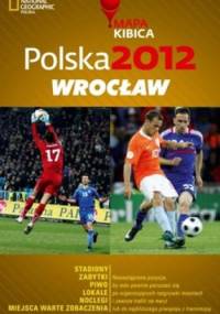 Polska 2012. Wrocław. Mapa Kibica - Joanna Kopka