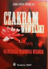 Czakram wawelski. Największa tajemnica wzgórza - Zbigniew Święch