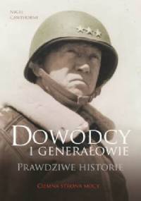 Dowódcy i generałowie. Prawdziwe historie - Nigel Cawthorne