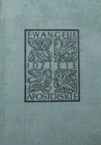 Ewangelie i Dzieje Apostolskie - autor nieznany