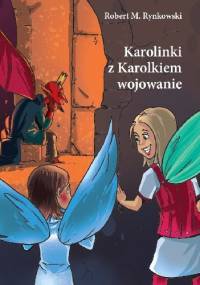 Karolinki z Karolkiem wojowanie - Robert M. Rynkowski