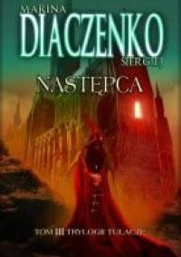 Następca - Marina Diaczenko, Siergiej Diaczenko