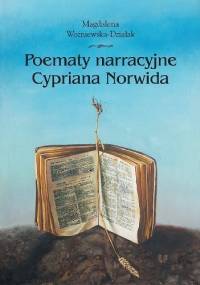 Poematy narracyjne Cypriana Norwida - Magdalena Woźniewska-Działak