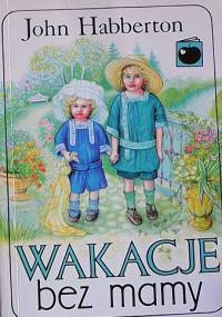 Wakacje bez mamy - John Habberton