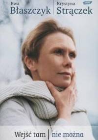 Wejść tam nie można - Ewa Błaszczyk, Krystyna Strączek
