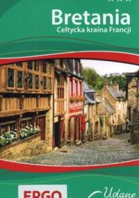 Bretania. Udane wakacje. Przewodnik Bezdroża - praca zbiorowa