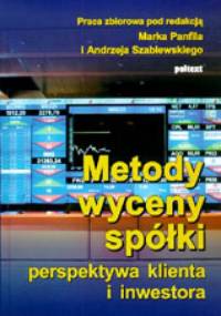 Metody wyceny spółki. Perspektywa klienta i inwestora - Marek Panfil, Andrzej Szablewski