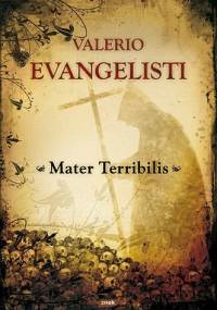 Mater Terribilis - Valerio Evangelisti