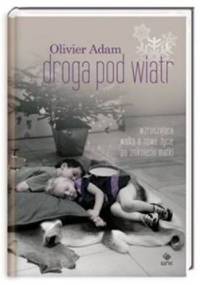 Droga pod wiatr - Olivier Adam