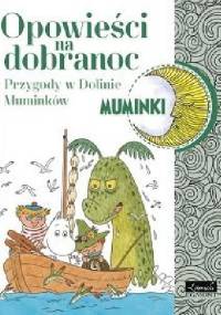 Opowieści na dobranoc. Przygody w Dolinie Muminków - Juha Ruusuvuori