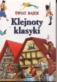 Klejnoty klasyki. Świat bajek - praca zbiorowa
